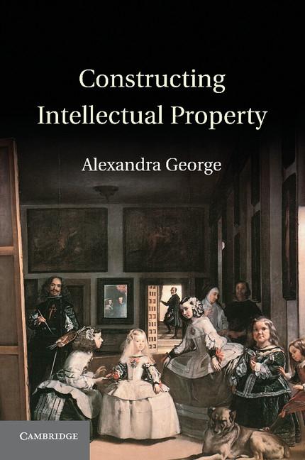 Cover: 9781107691773 | Constructing Intellectual Property | Alexandra George | Taschenbuch