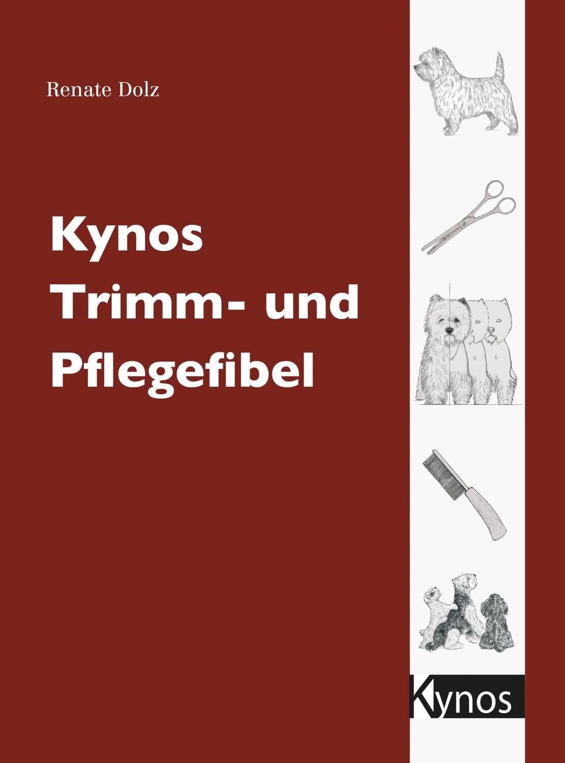 Cover: 9783938071854 | Kynos Trimm- und Pflegefibel | Renate Dolz | Taschenbuch | 228 S.