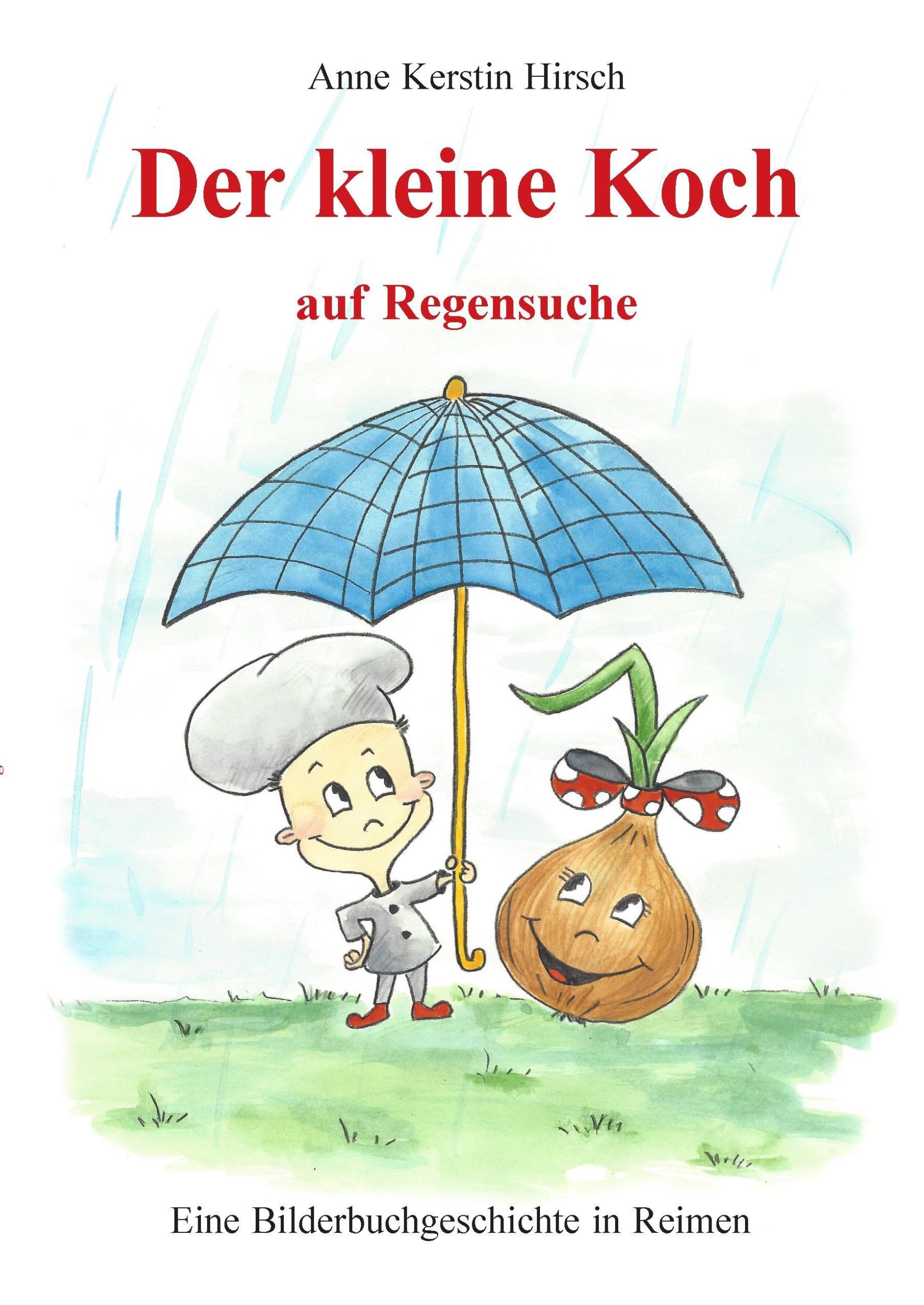 Cover: 9783735732606 | Der kleine Koch auf Regensuche | Anne Kerstin Hirsch | Buch | 24 S.