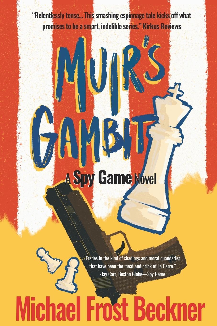 Cover: 9798985597417 | Muir's Gambit | The Epic Spy Game Origin Story | Michael Frost Beckner