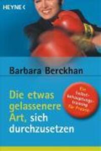 Cover: 9783453864122 | Die etwas gelassenere Art, sich durchzusetzen | Barbara Berckhan