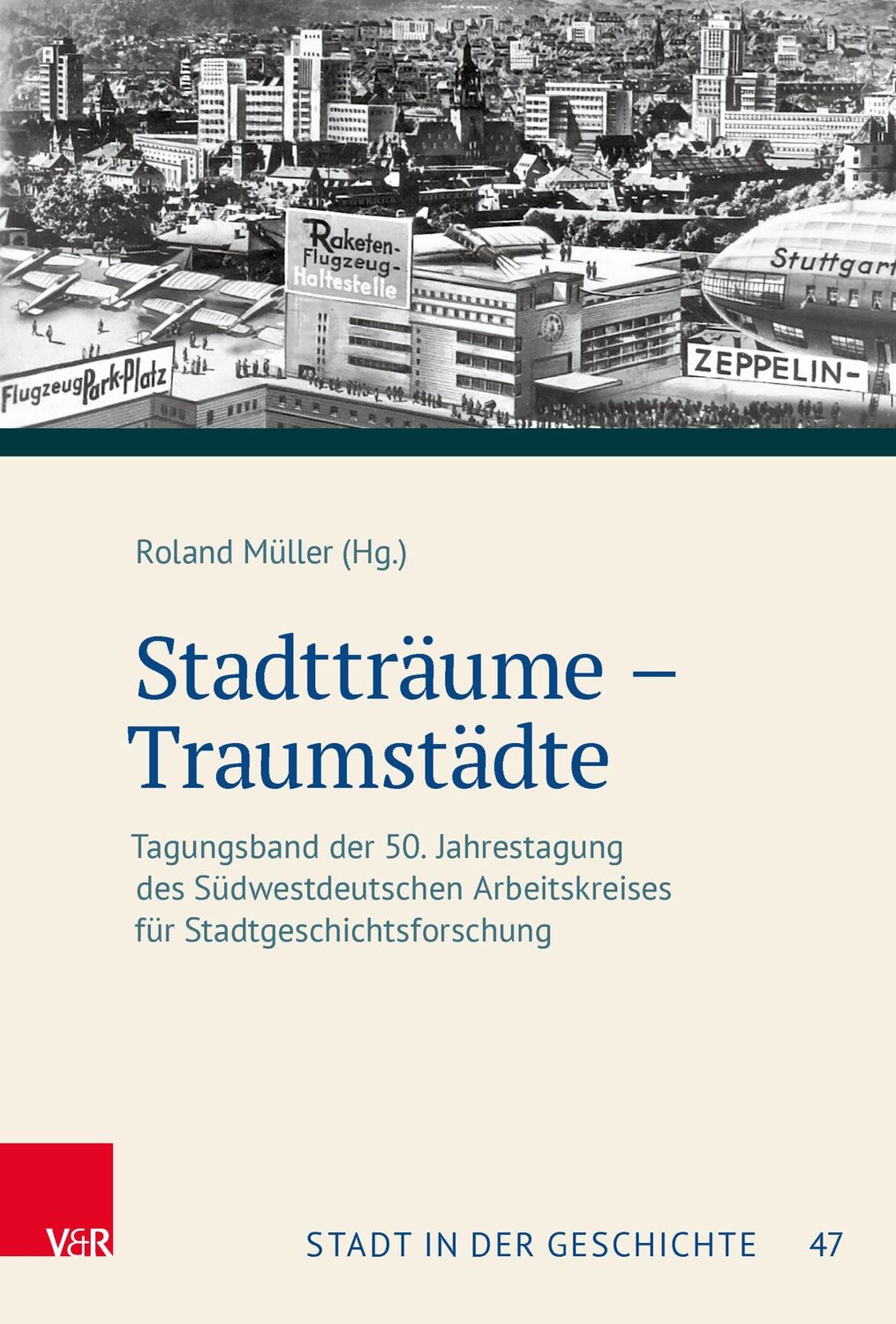 Cover: 9783525315484 | Stadtträume - Traumstädte | Roland Müller | Buch | 250 S. | Deutsch