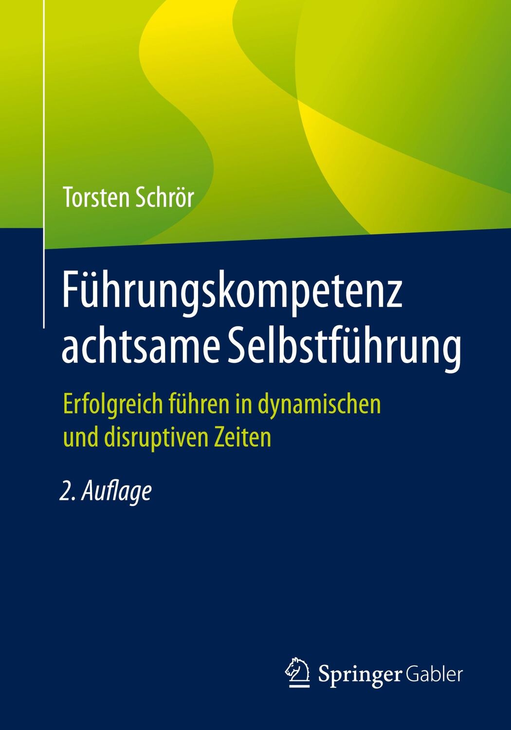 Cover: 9783658325961 | Führungskompetenz achtsame Selbstführung | Torsten Schrör | Buch