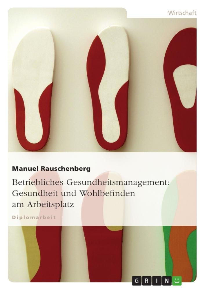 Cover: 9783638702263 | Betriebliches Gesundheitsmanagement: Gesundheit und Wohlbefinden am...