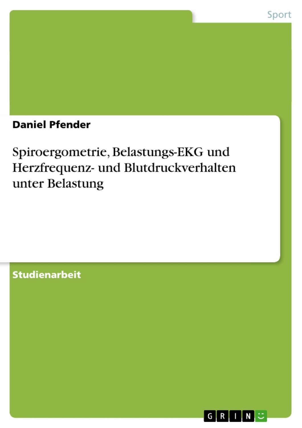 Cover: 9783638760973 | Spiroergometrie, Belastungs-EKG und Herzfrequenz- und...