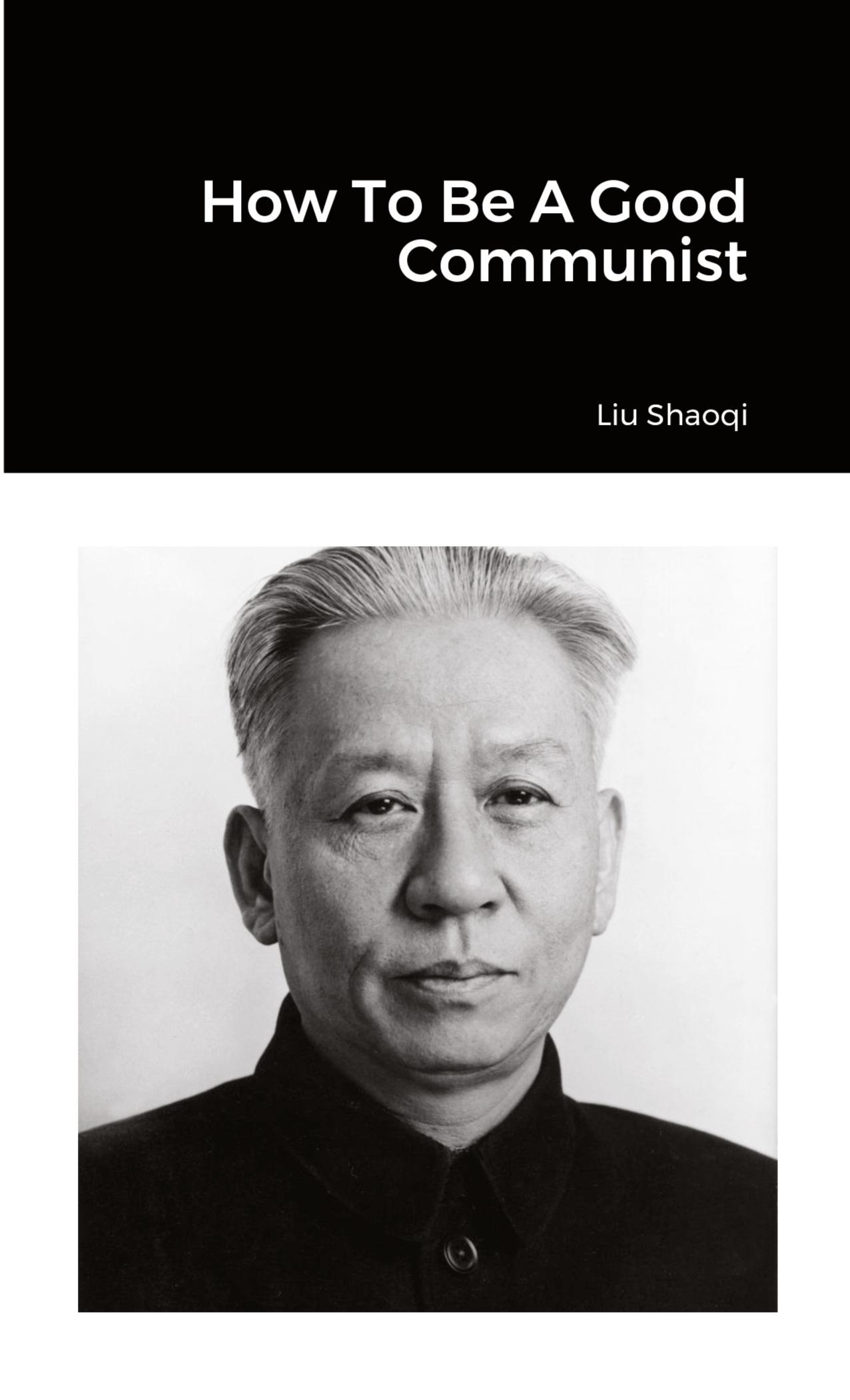 Cover: 9781300028871 | How To Be A Good Communist | Liu Shaoqi | Taschenbuch | Englisch