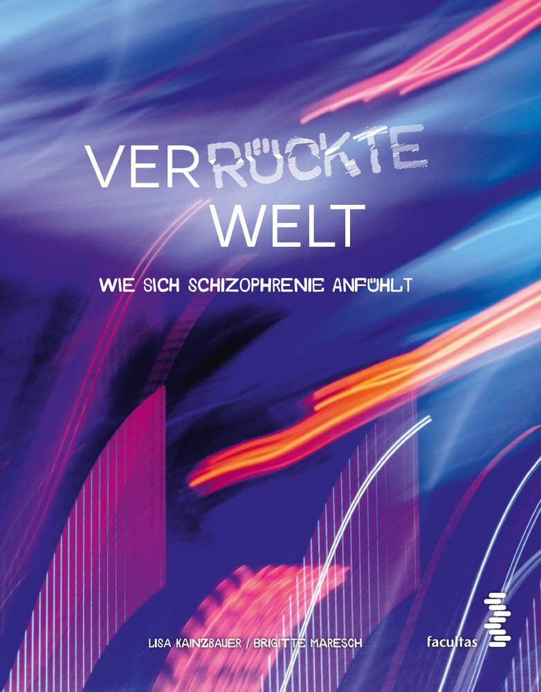 Cover: 9783708920733 | Ver-rückte Welt | Wie sich Schizophrenie anfühlt | Kainzbauer (u. a.)