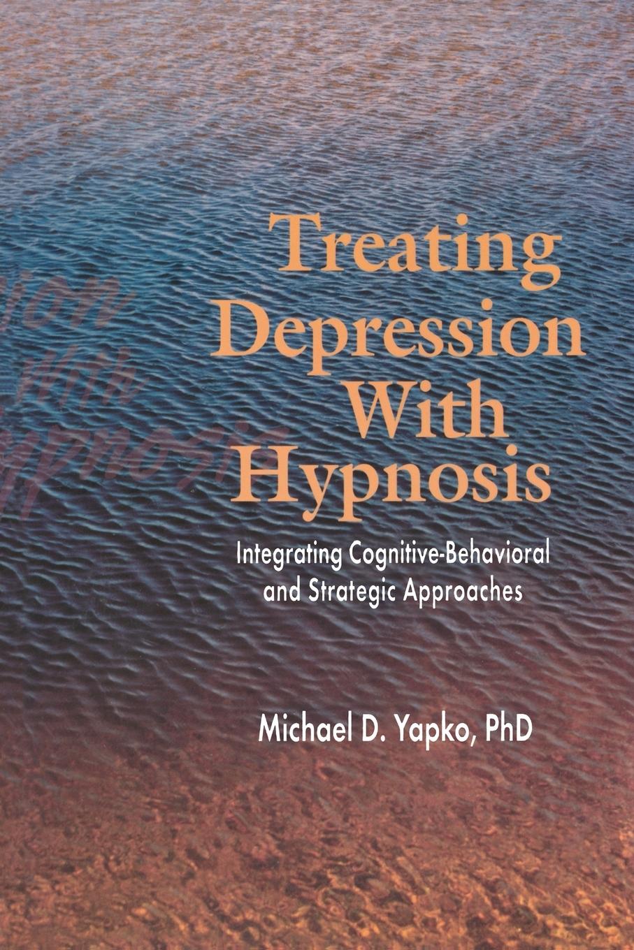 Cover: 9781583913048 | Treating Depression With Hypnosis | Michael D. Yapko | Taschenbuch