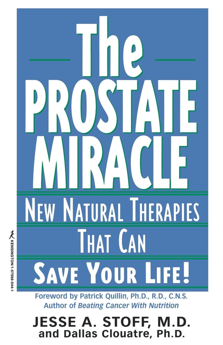 Cover: 9781575665443 | The Prostate Miracle | New Natural Therapies That Can Save Your Life