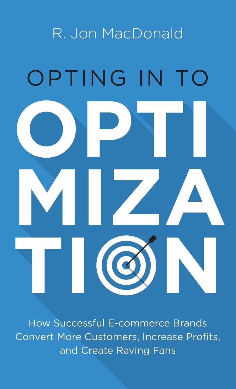 Cover: 9781544524962 | Opting in to Optimization | R. Jon MacDonald | Buch | Englisch | 2021