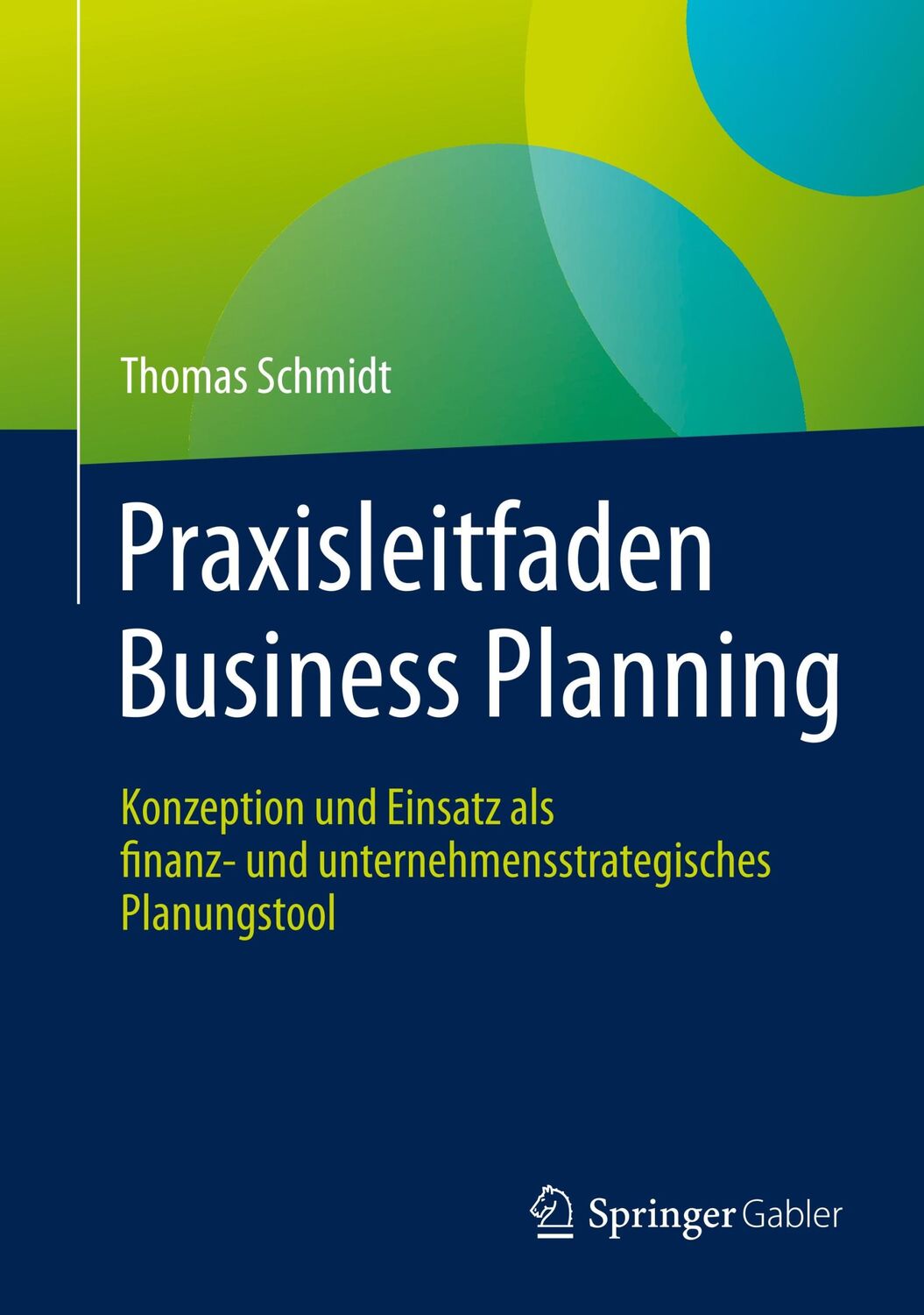 Cover: 9783658203405 | Praxisleitfaden Business Planning | Thomas Schmidt | Buch | x | 2019