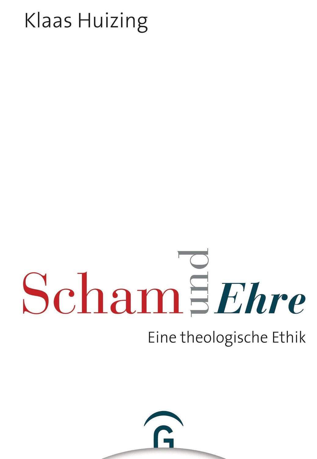 Cover: 9783579082394 | Scham und Ehre | Eine theologische Ethik | Klaas Huizing | Buch | 2016