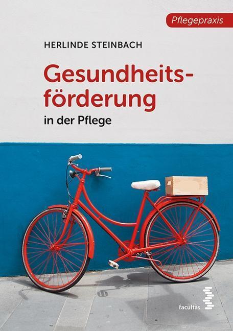 Cover: 9783708915982 | Gesundheitsförderung | in der Pflege, Pflegepraxis | Steinbach | Buch