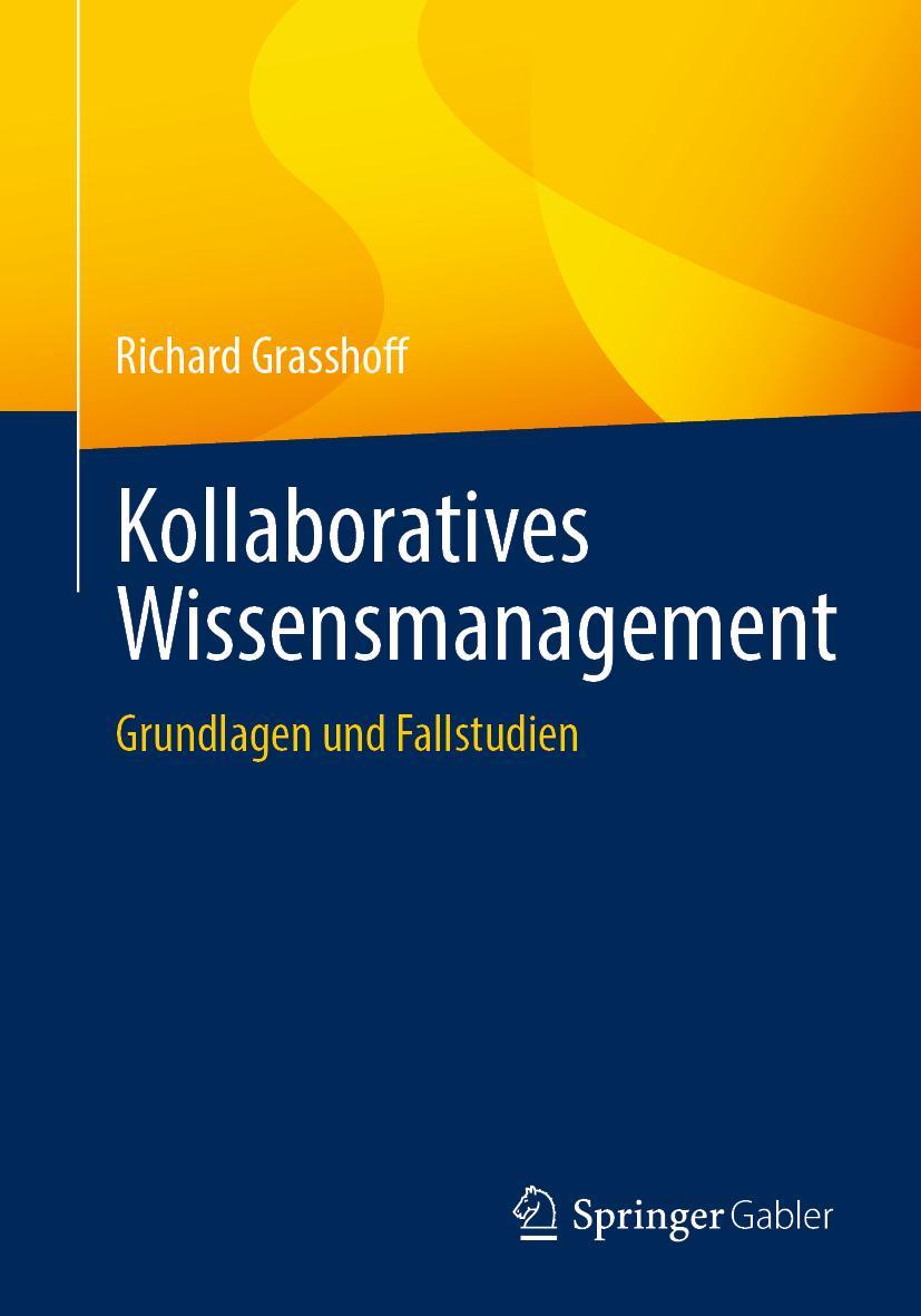 Cover: 9783658405021 | Kollaboratives Wissensmanagement | Grundlagen und Fallstudien | Buch