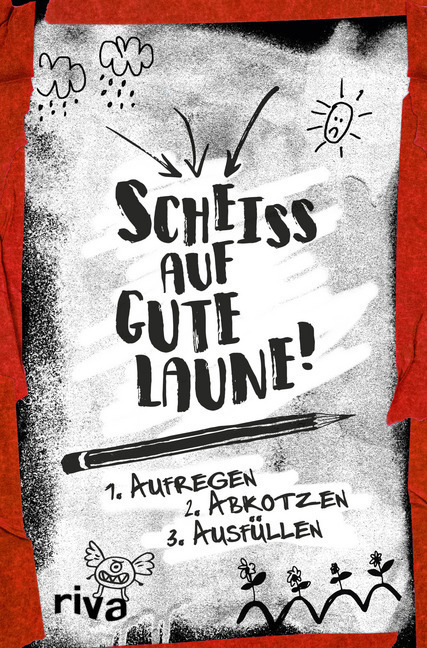 Cover: 9783742308894 | Scheiß auf gute Laune | 1. Aufregen 2. Abkotzen 3. Ausfüllen | Buch