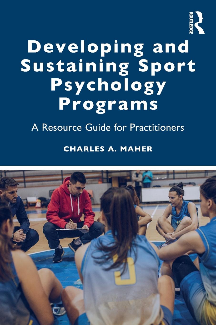 Cover: 9780367345563 | Developing and Sustaining Sport Psychology Programs | Charles A. Maher