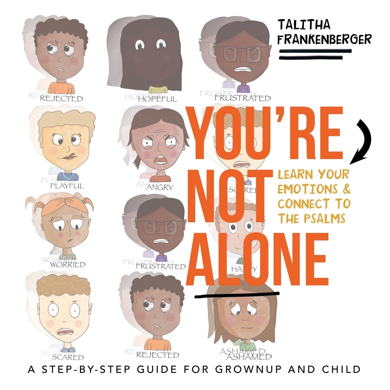 Cover: 9798385007318 | You're Not Alone | Learn Your Emotions &amp; Connect to the Psalms | Buch