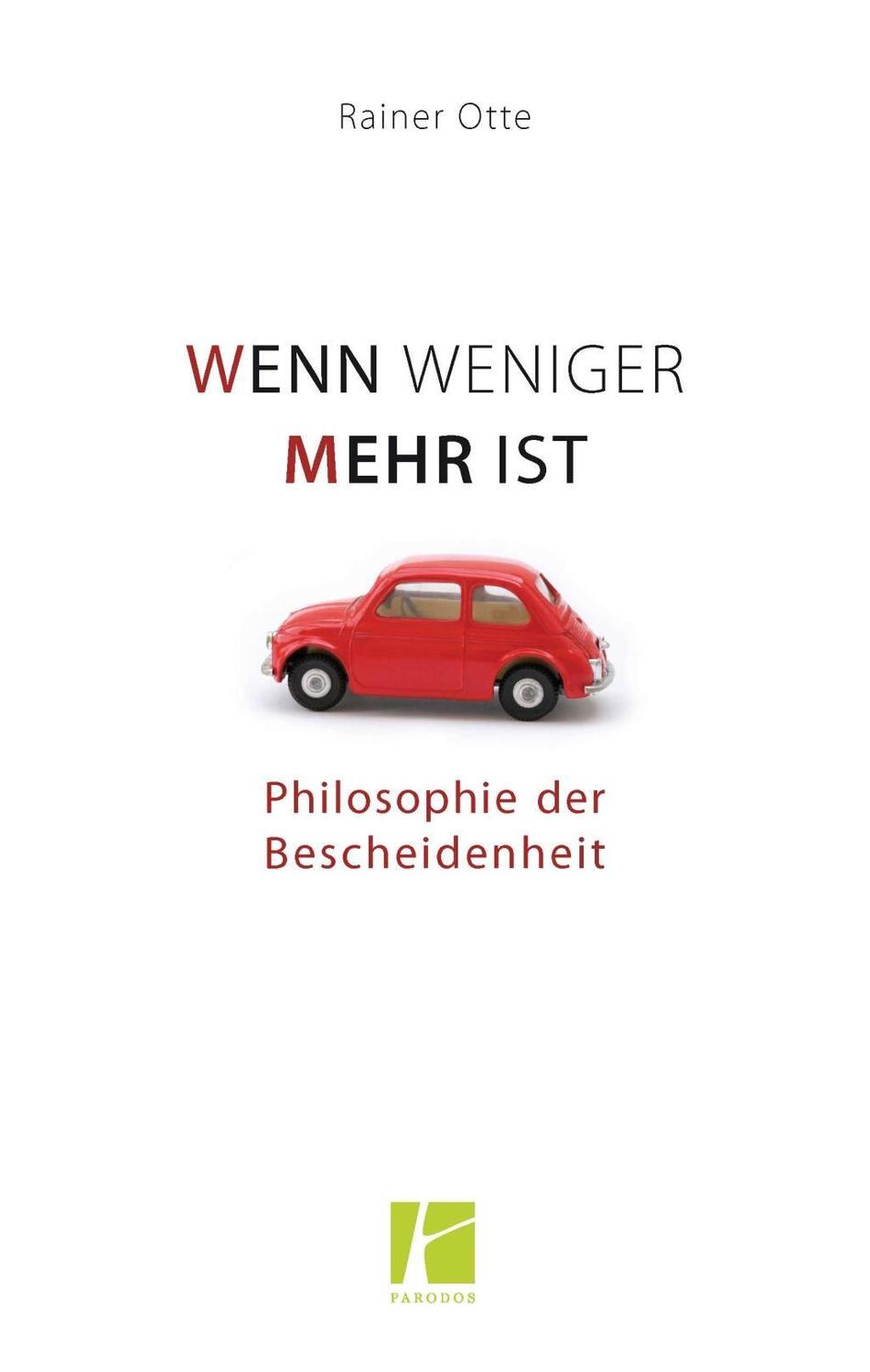 Cover: 9783938880524 | Wenn weniger mehr ist | Philosophie der Bescheidenheit | Rainer Otte