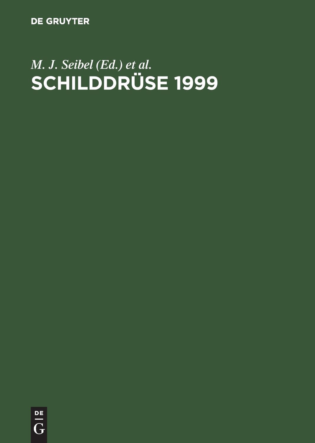 Cover: 9783110168457 | Schilddrüse 1999 | M. J. Seibel (u. a.) | Buch | XI | Deutsch | 2000