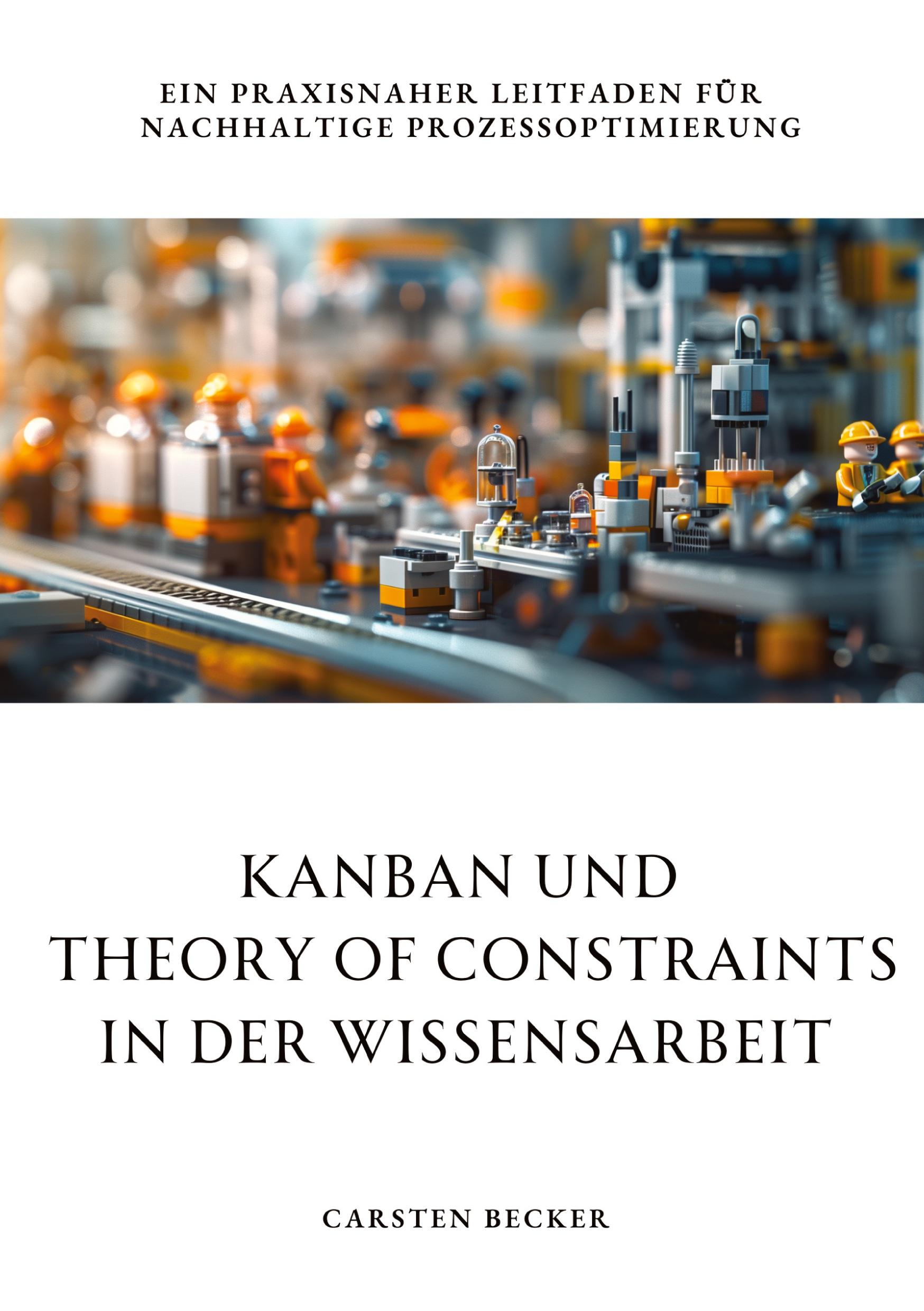 Cover: 9783384268525 | Kanban und Theory of Constraints in der Wissensarbeit | Carsten Becker