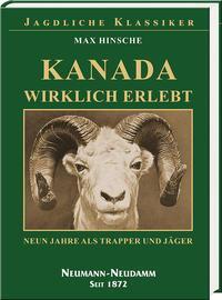 Cover: 9783788818647 | Kanada wirklich erlebt | Neun Jahre als Trapper und Jäger | Hinsche