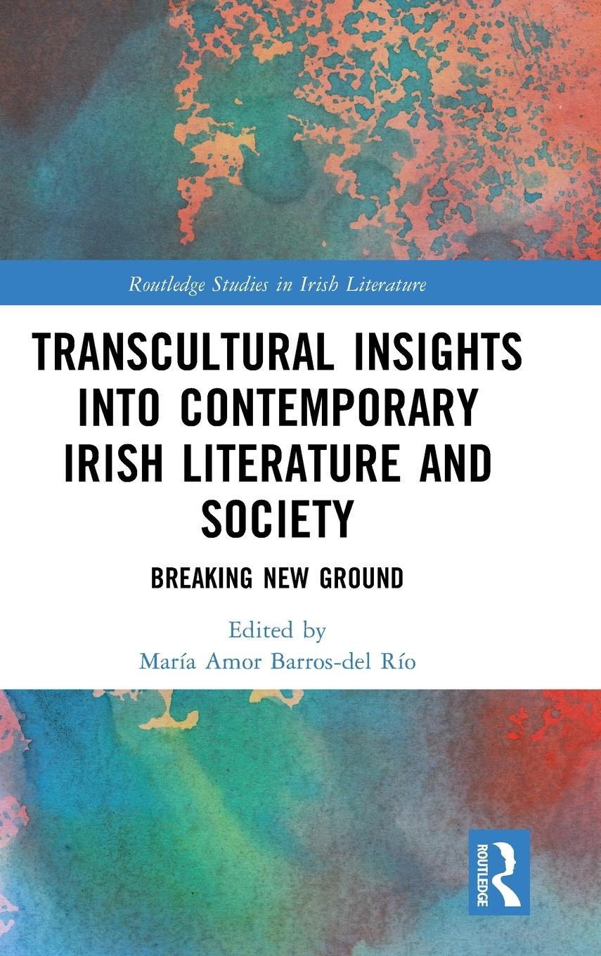 Cover: 9781032549729 | Transcultural Insights into Contemporary Irish Literature and Society