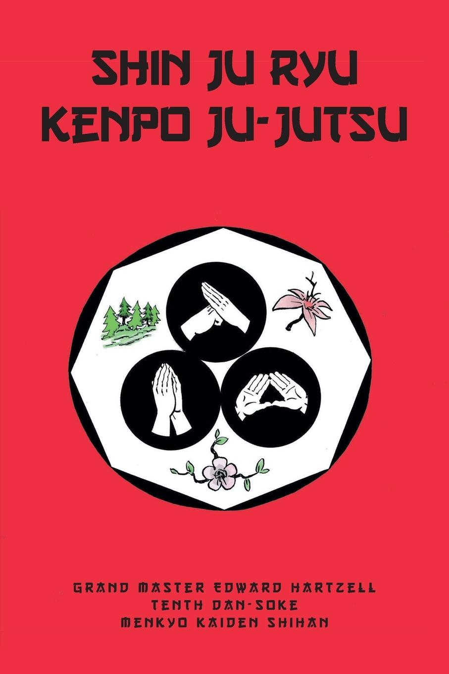 Cover: 9798887312682 | Shin Ju Ryu Kenpo Ju-Jutsu | Edward Hartzell-Tenth Dan-Soke | Buch