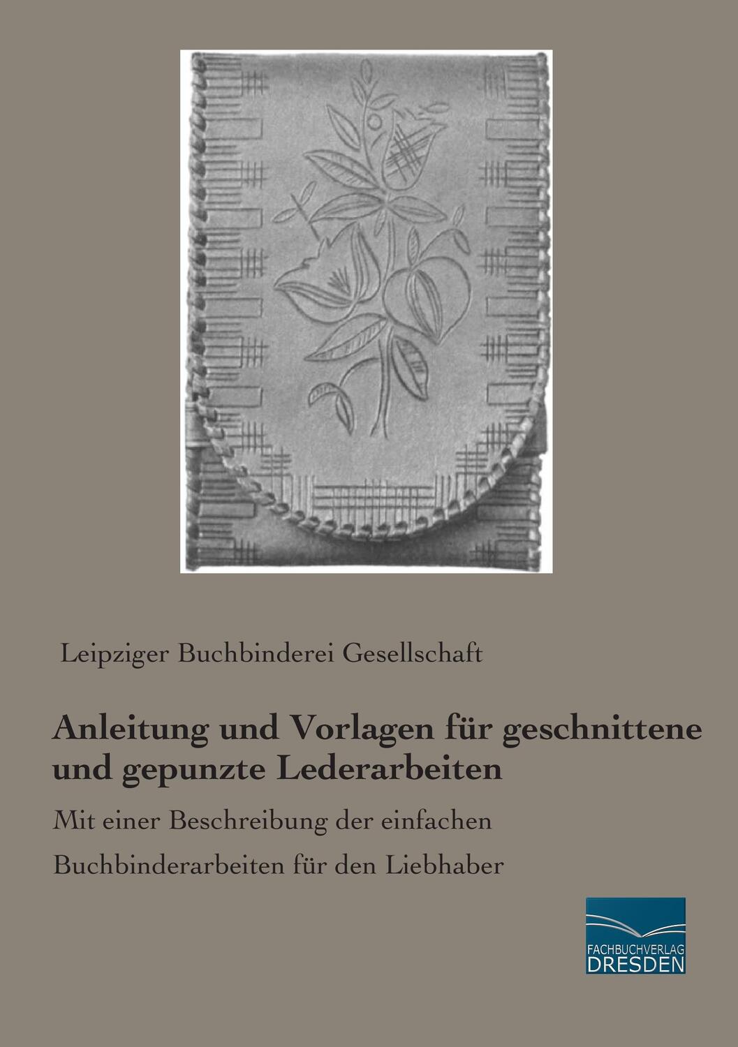 Cover: 9783956928291 | Anleitung und Vorlagen für geschnittene und gepunzte Lederarbeiten