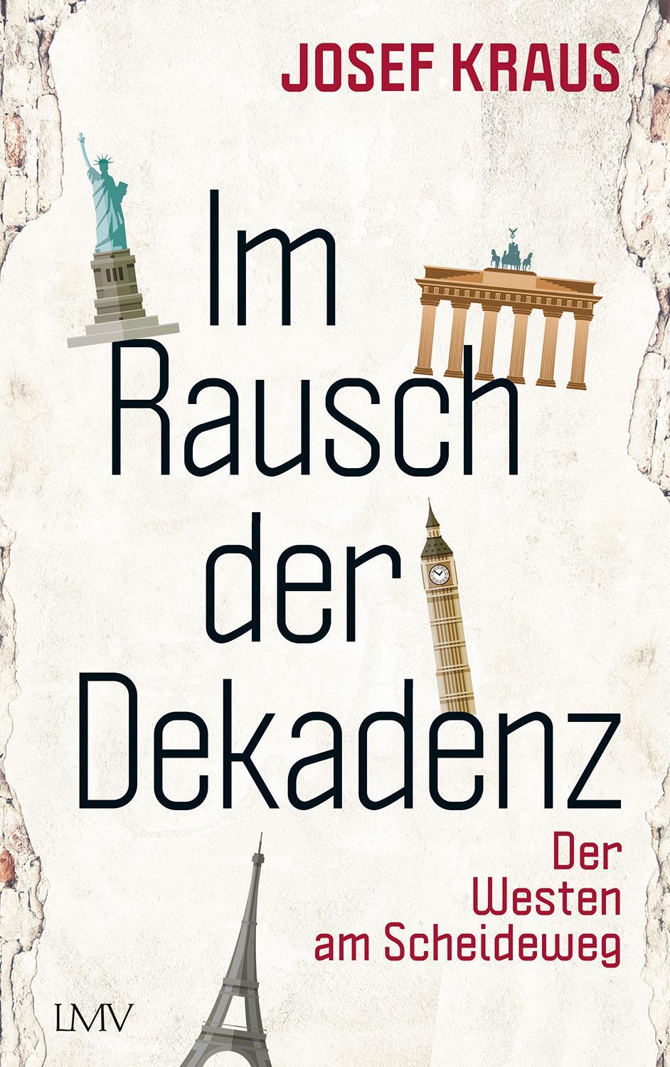 Cover: 9783784437248 | Im Rausch der Dekadenz | Der Westen am Scheideweg | Josef Kraus | Buch