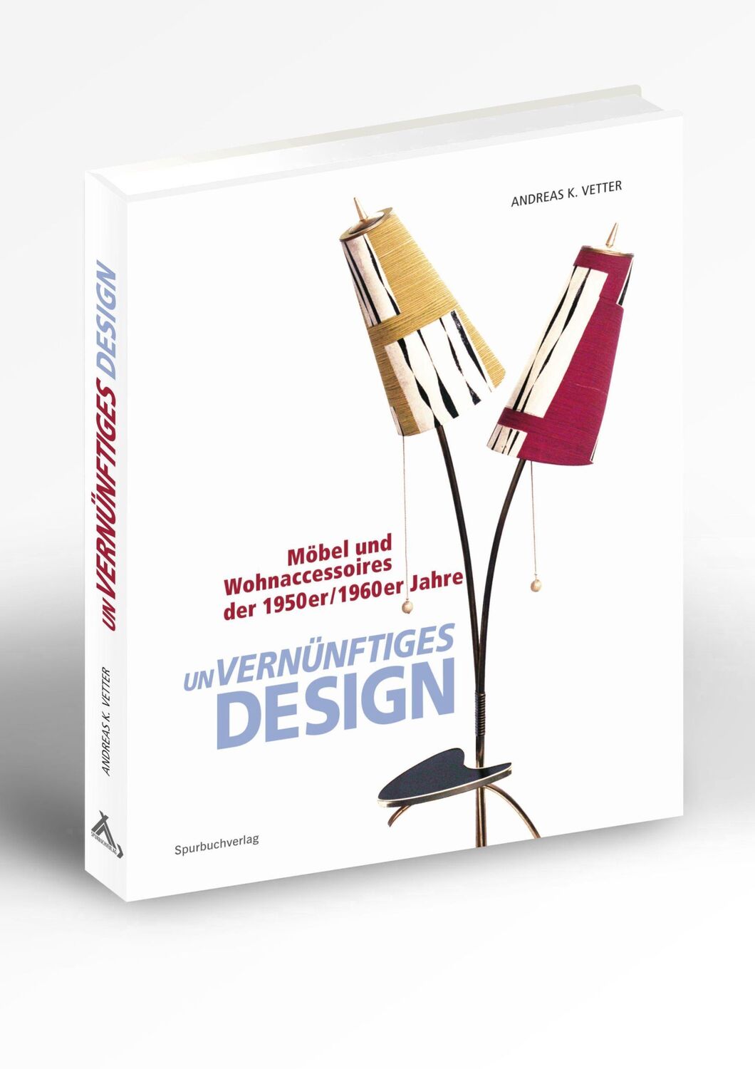 Cover: 9783887786120 | unVERNÜNFTIGES DESIGN | Andreas K. Vetter | Buch | 360 S. | Deutsch