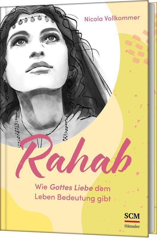 Cover: 9783775162593 | Rahab - Wie Gottes Liebe dem Leben Bedeutung gibt | Nicola Vollkommer