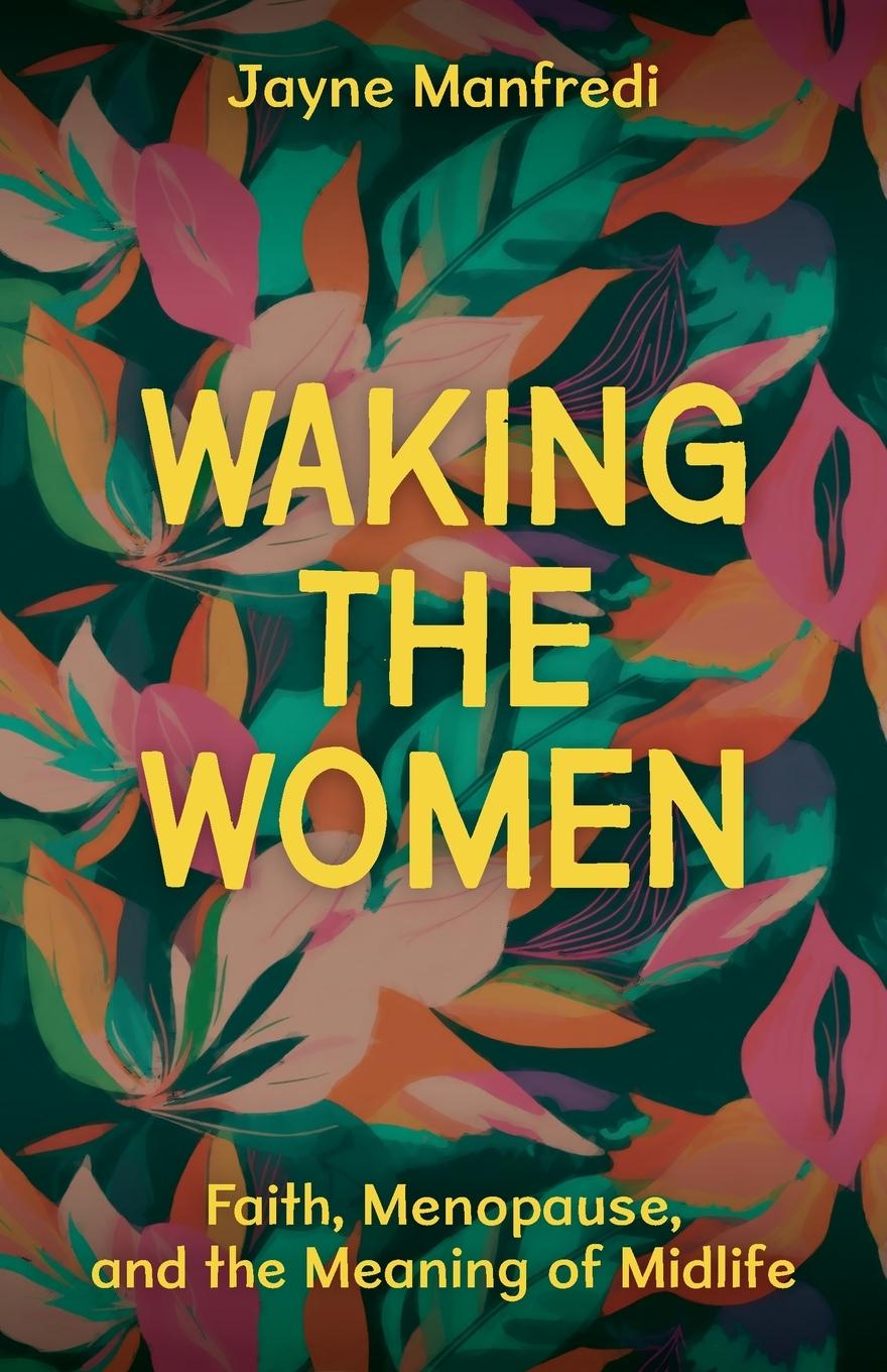 Cover: 9781786225757 | Waking the Women | Faith, Menopause, and the Meaning of Midlife | Buch