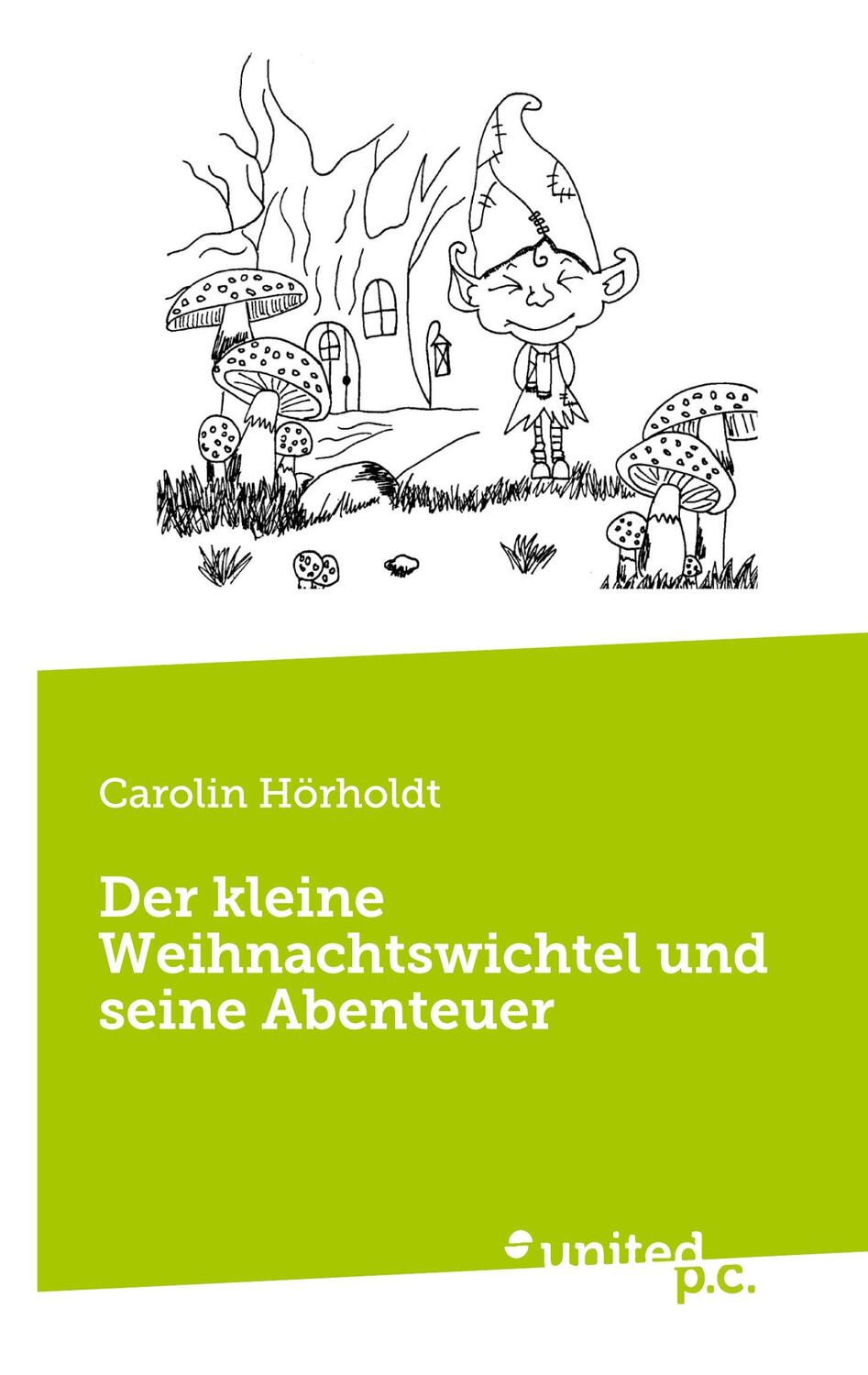 Cover: 9783710358692 | Der kleine Weihnachtswichtel und seine Abenteuer | Carolin Hörholdt