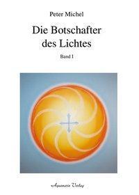 Cover: 9783922936268 | Die Botschafter des Lichtes 1 | Die Botschafter des Lichtes I | Michel