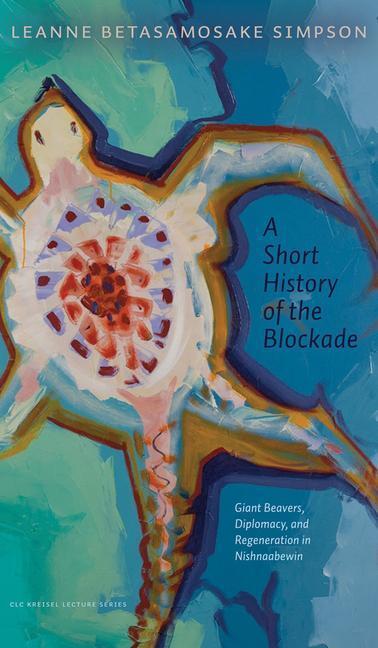 Cover: 9781772125382 | A Short History of the Blockade | Leanne Betasamosake Simpson | Buch