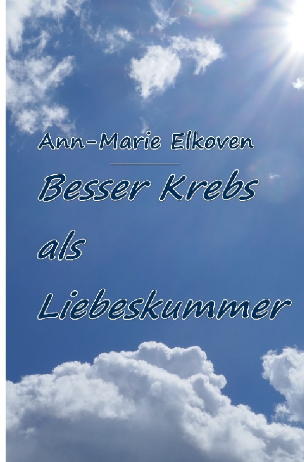 Cover: 9783759865274 | Besser Krebs als Liebeskummer | DE | Ann-Marie Elkoven | Taschenbuch