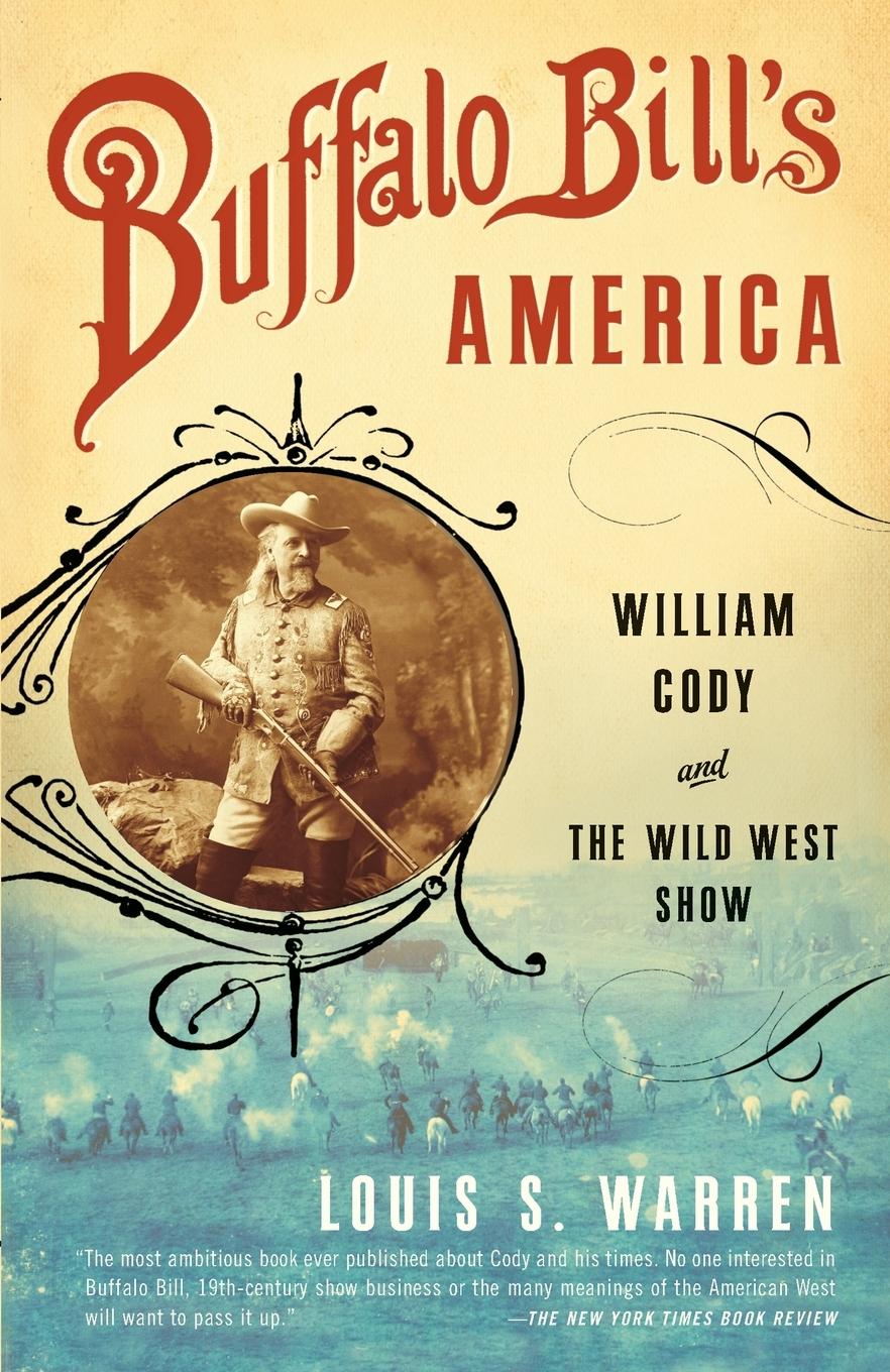 Cover: 9780375726583 | Buffalo Bill's America | William Cody and The Wild West Show | Warren