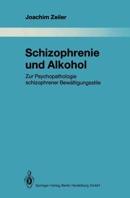 Cover: 9783662026182 | Schizophrenie und Alkohol | Joachim Zeiler | Taschenbuch | Paperback