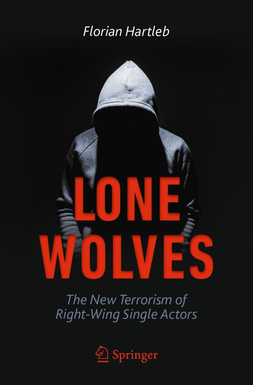 Cover: 9783030361525 | Lone Wolves | The New Terrorism of Right-Wing Single Actors | Hartleb