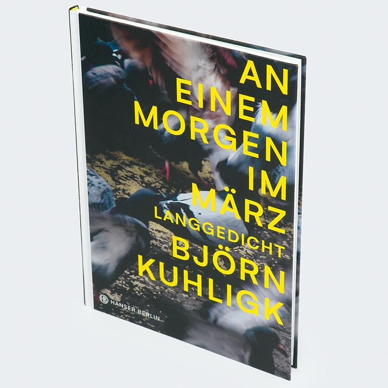 Bild: 9783446276383 | An einem Morgen im März | Langgedicht | Björn Kuhligk | Buch | 72 S.