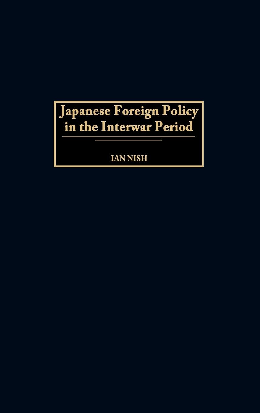 Cover: 9780275947910 | Japanese Foreign Policy in the Interwar Period | Ian Hill Nish | Buch