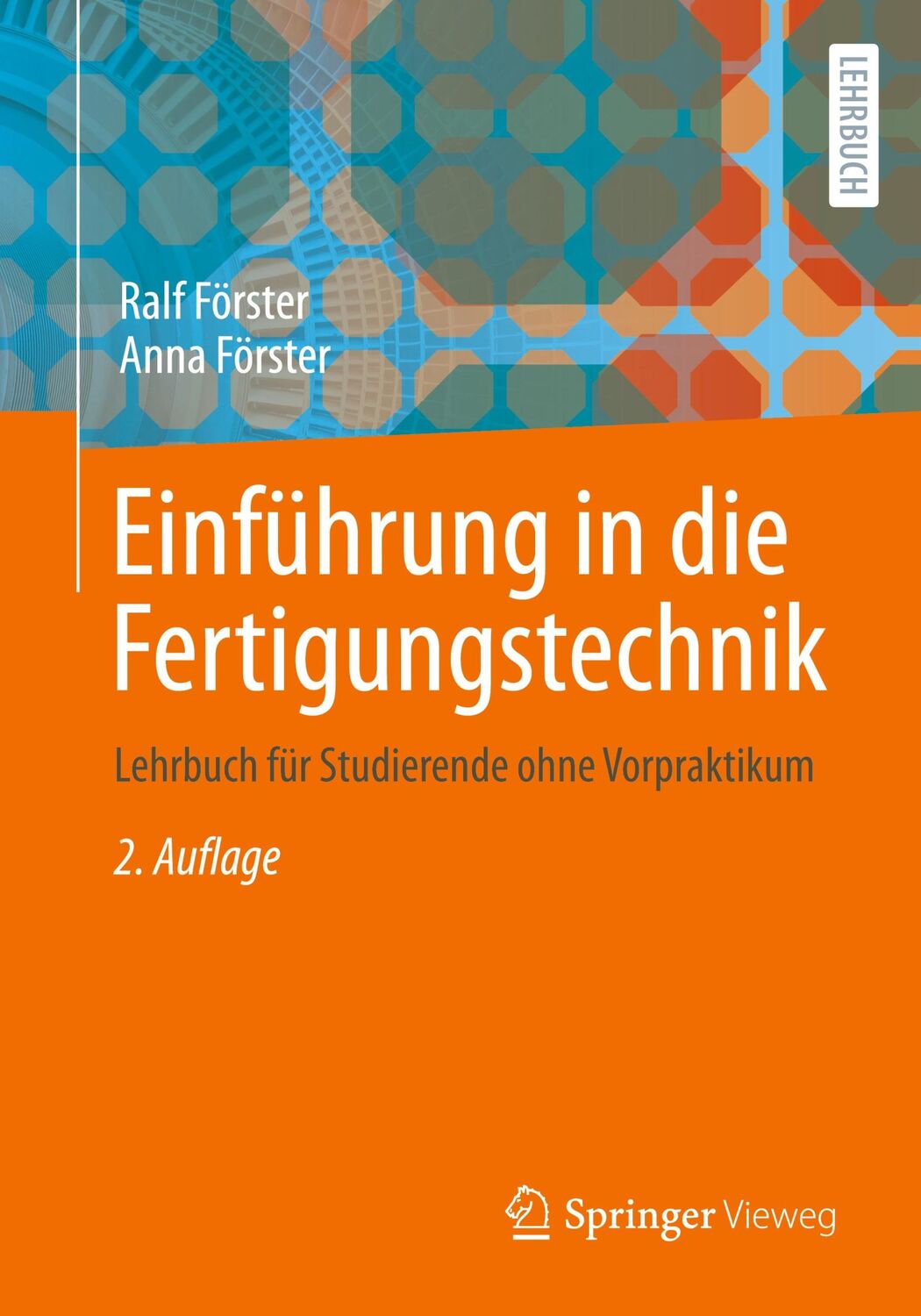 Cover: 9783662681299 | Einführung in die Fertigungstechnik | Anna Förster (u. a.) | Buch