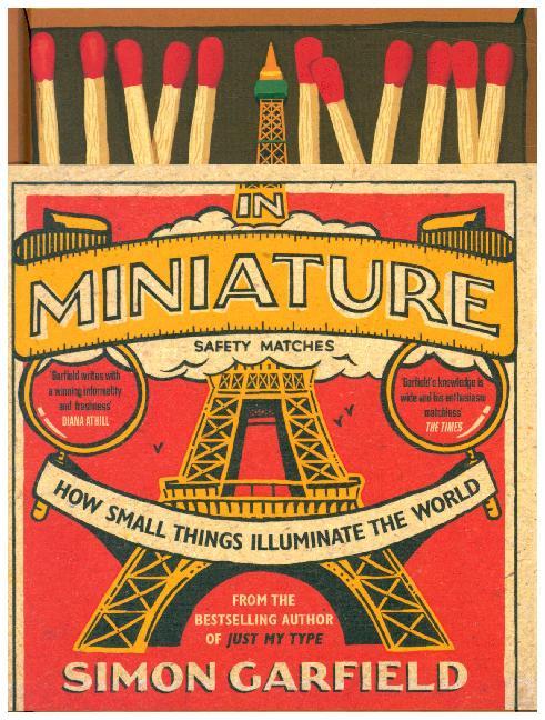 Cover: 9781786890771 | In Miniature | How Small Things Illuminate The World | Simon Garfield