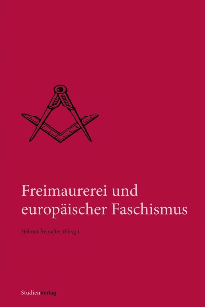 Cover: 9783706547116 | Freimaurerei und europäischer Faschismus | Helmut Reinalter | Buch