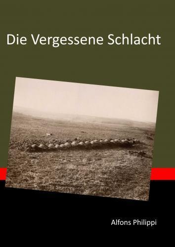 Cover: 9789403773575 | Die Vergessene Schlacht | Alfons Philippi | Taschenbuch | Deutsch