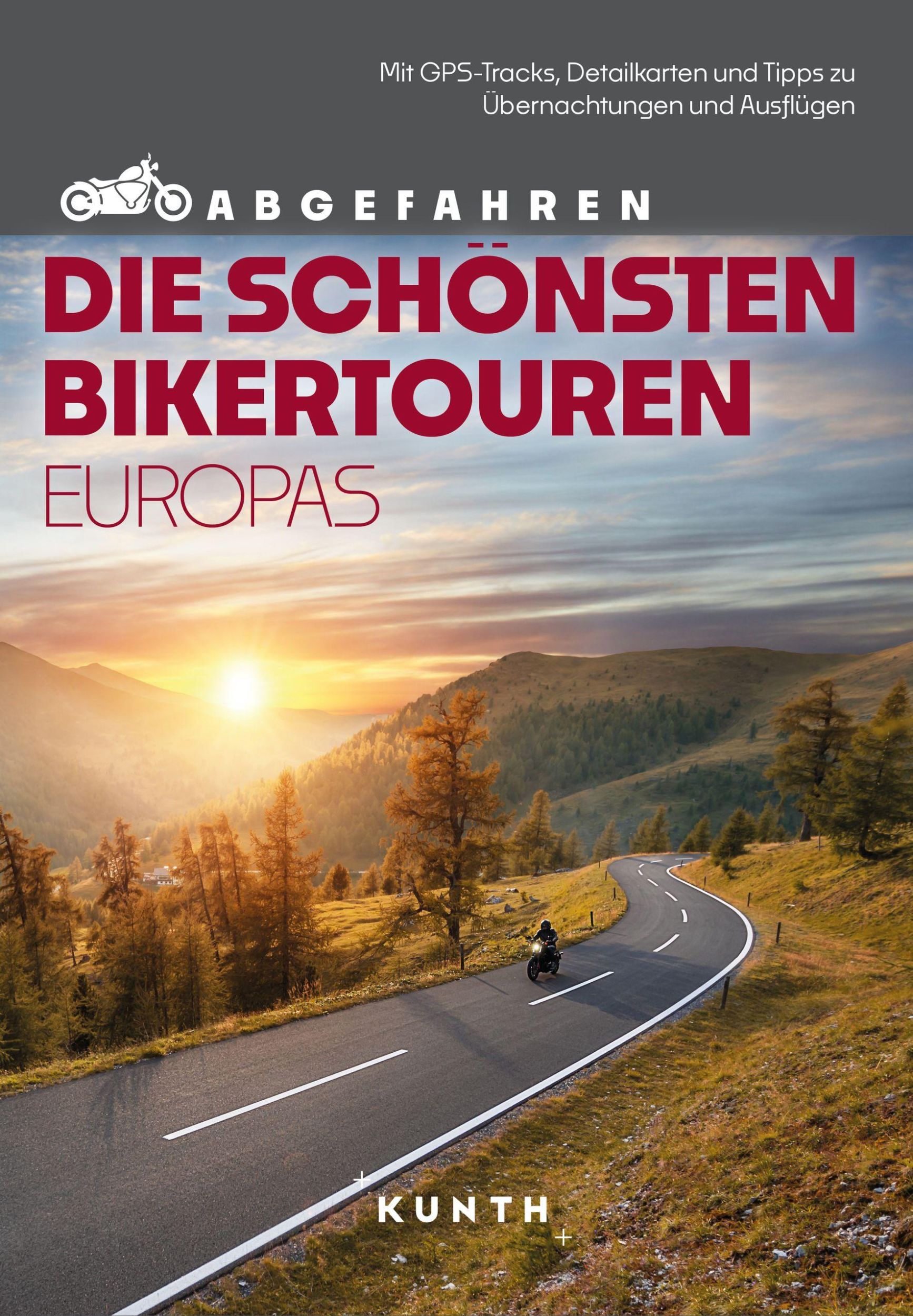 Cover: 9783969651971 | KUNTH Abgefahren - Die schönsten Bikertouren in Europa | Taschenbuch