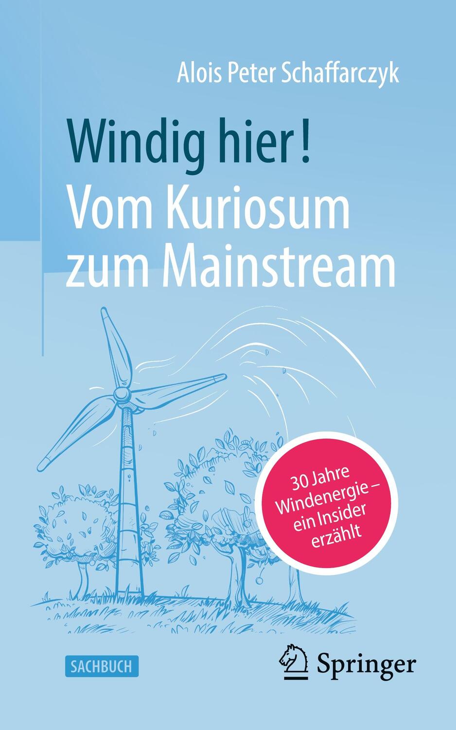 Cover: 9783658449759 | Windig hier! Vom Kuriosum zum Mainstream | Alois Peter Schaffarczyk