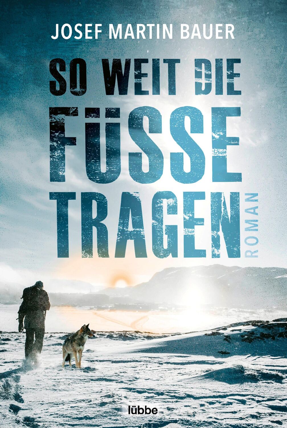 Cover: 9783404183449 | So weit die Füße tragen | Roman . | Josef Martin Bauer | Taschenbuch