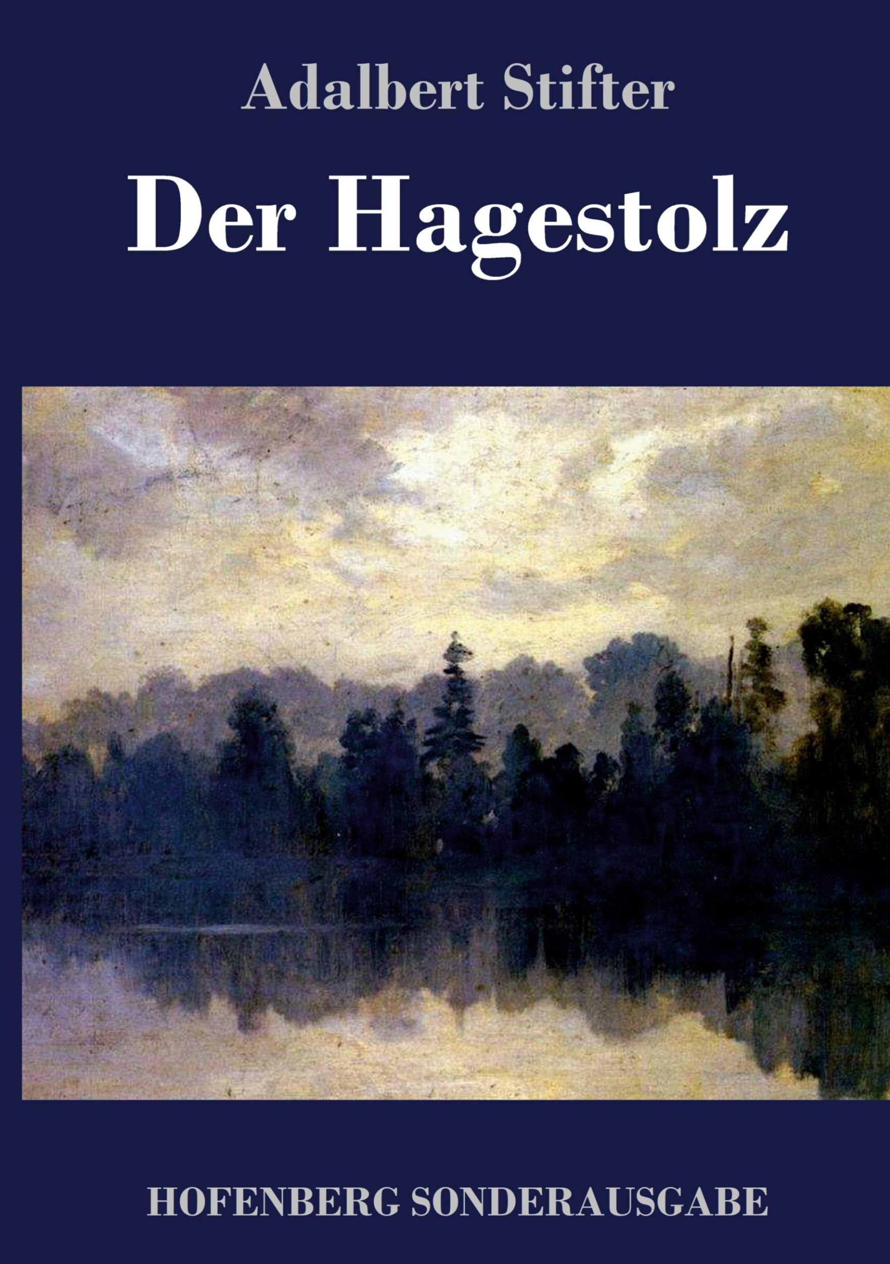 Cover: 9783743722392 | Der Hagestolz | Adalbert Stifter | Buch | HC runder Rücken kaschiert