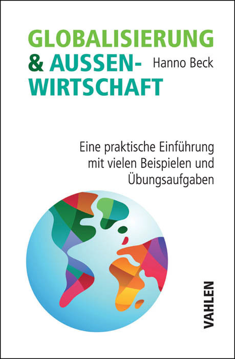 Cover: 9783800651245 | Globalisierung &amp; Außenwirtschaft | Hanno Beck | Taschenbuch | XII